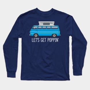 let's get poppin' Long Sleeve T-Shirt